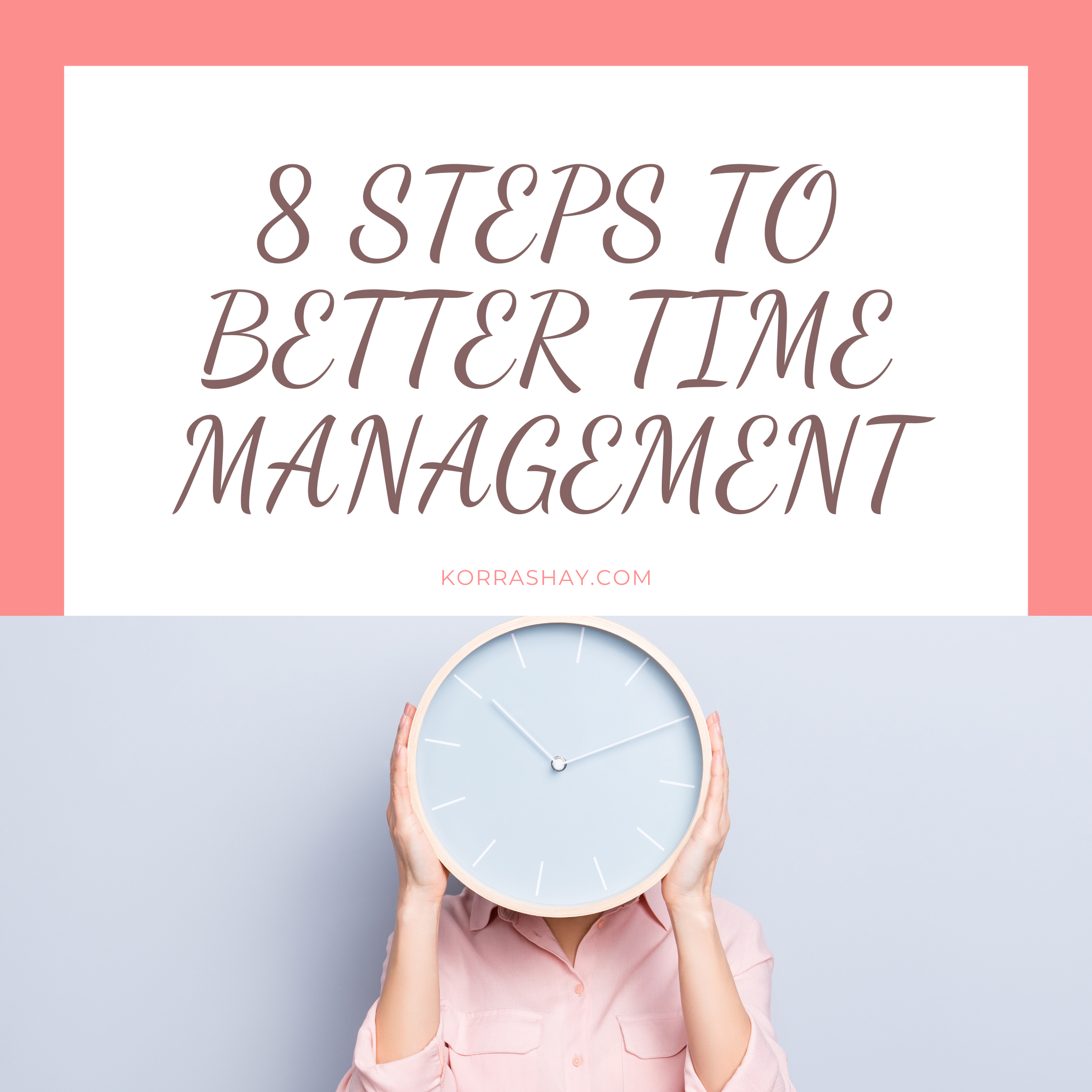 8 Steps To Better Time Management