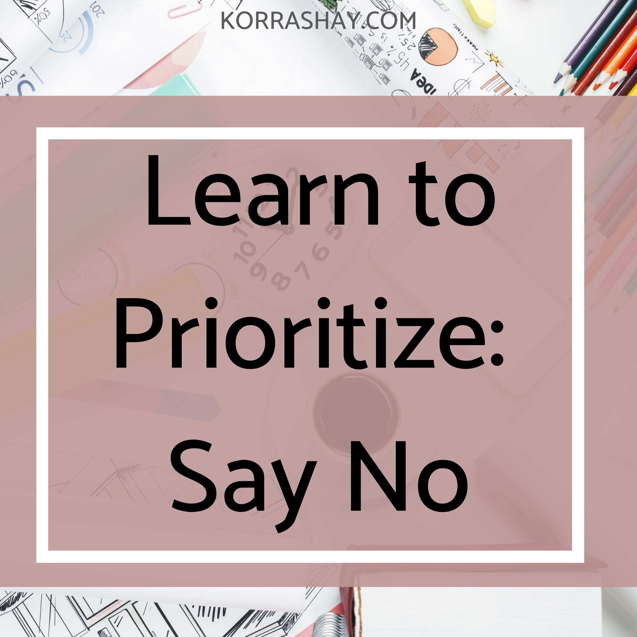 Learn to Prioritize: Say No