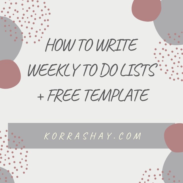 How To Write Weekly To-Do Lists + Free Template