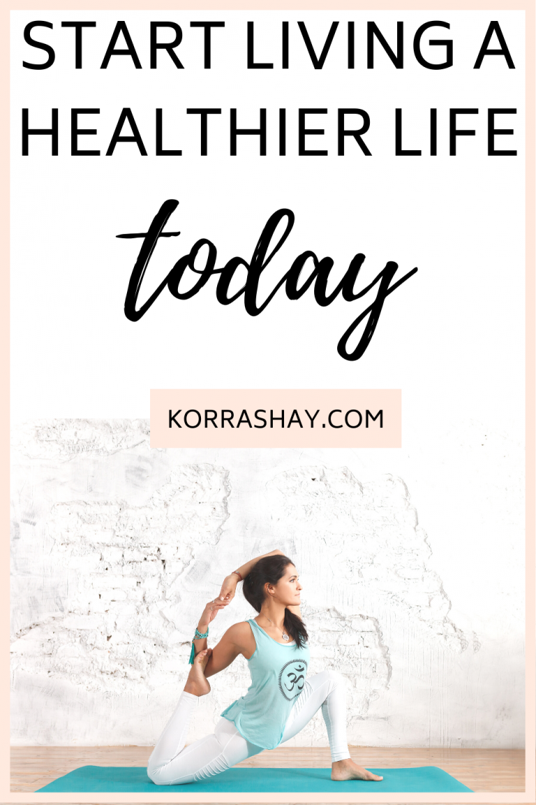 25 Helpful Habits For a Healthier Life – KorraShay.com