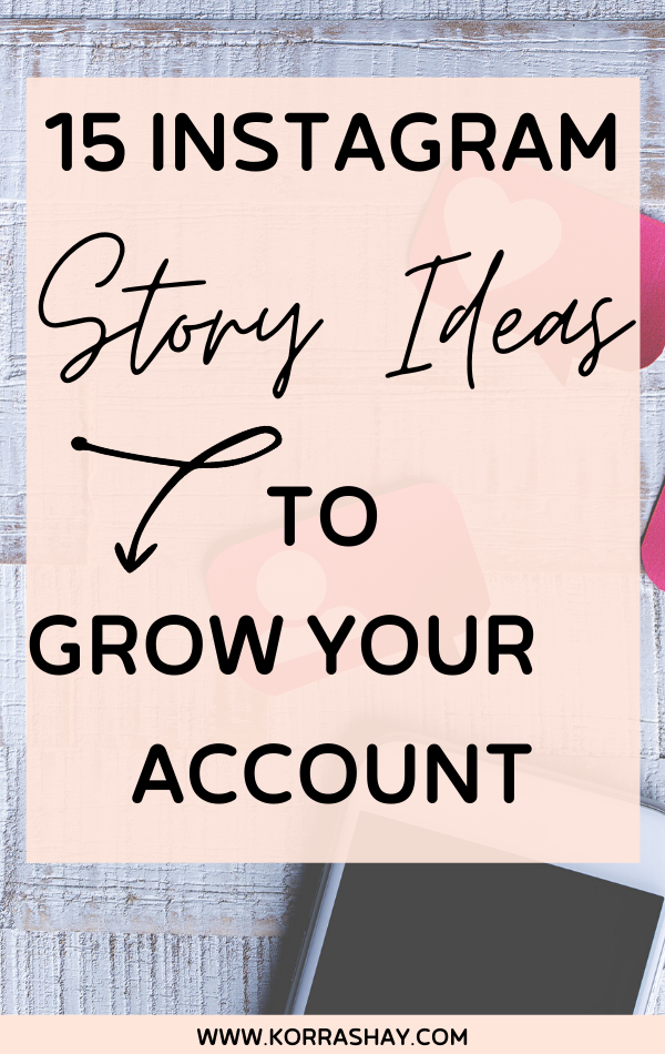 15 Instagram story ideas to grow your account!