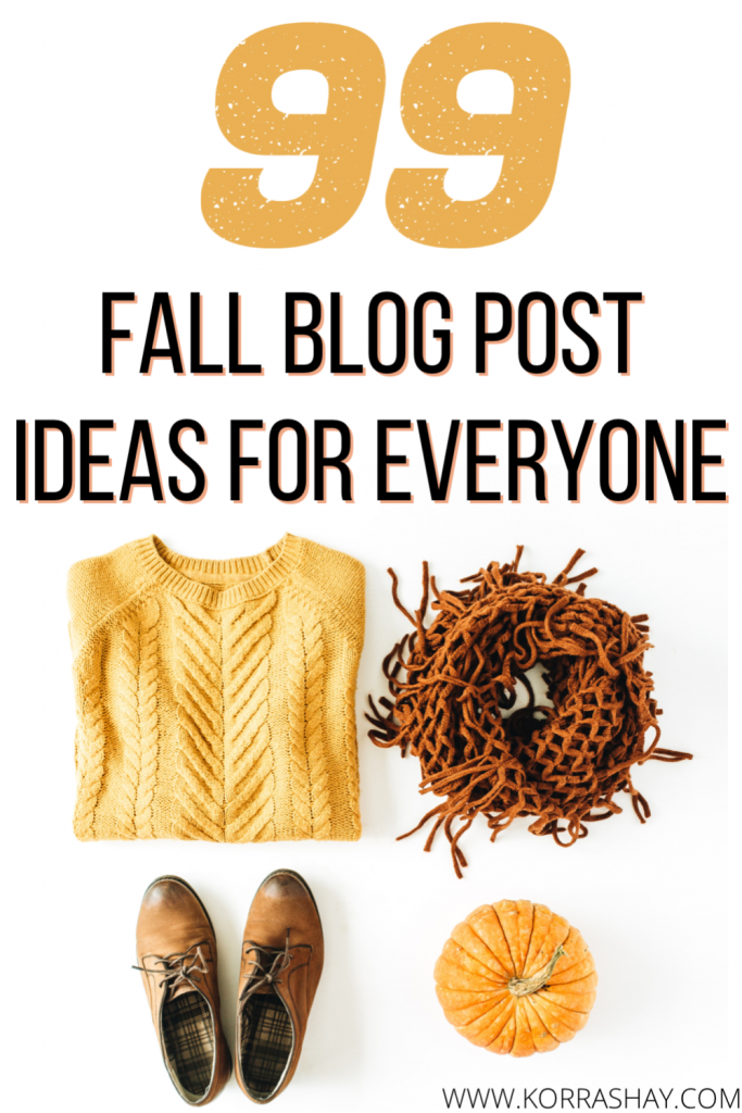 99 fall blog post ideas for everyone!