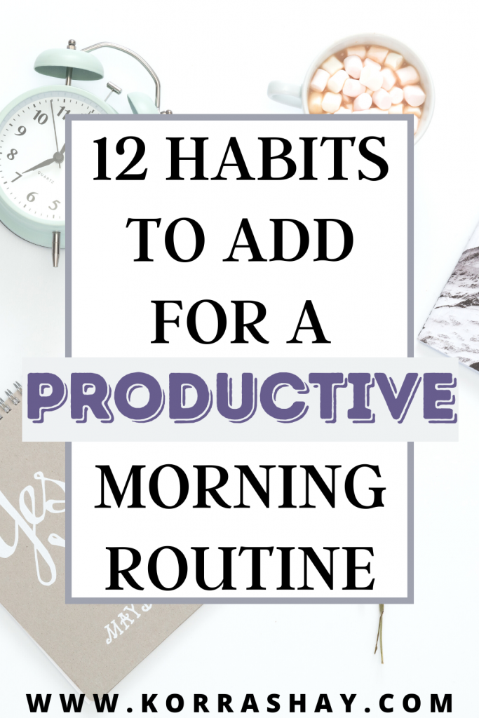 12 habits to add for a productive morning routine!