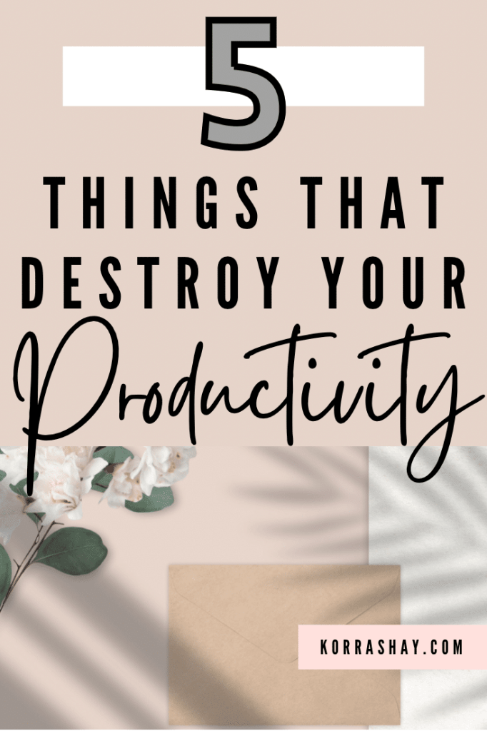 5 Habits That Ruin Your Daily Productivity: Learn To Be Productive. Habits that ruin your productivity