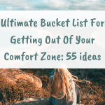 Ultimate Bucket List For Getting Out Of Your Comfort Zone: 55 ideas