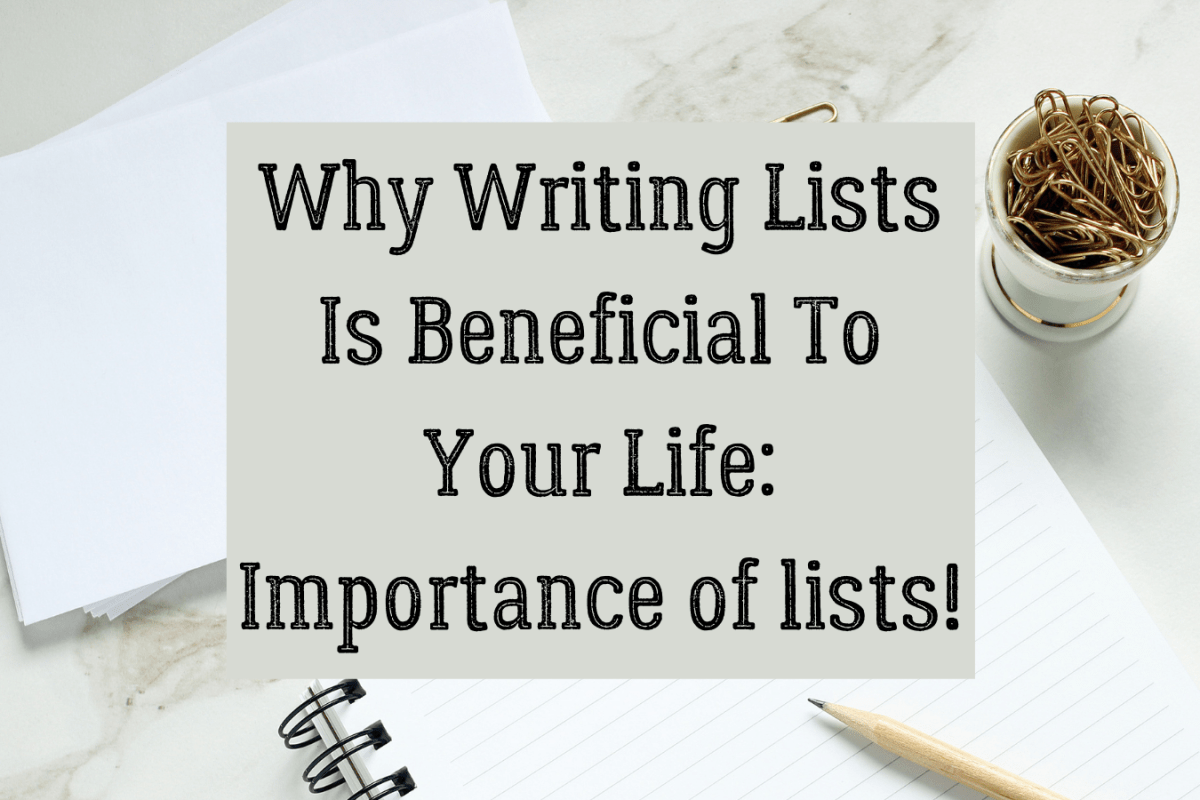 Why Writing Lists Is Beneficial To Your Life: Importance of lists!