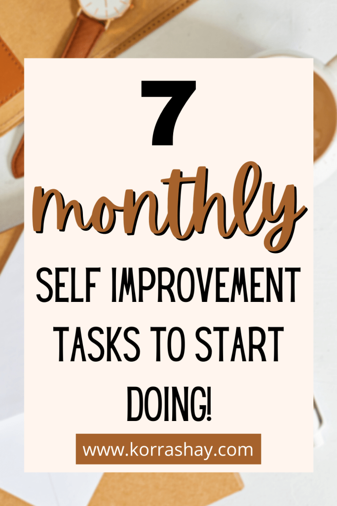 7 Monthly Self Improvement Tasks To Start Doing!