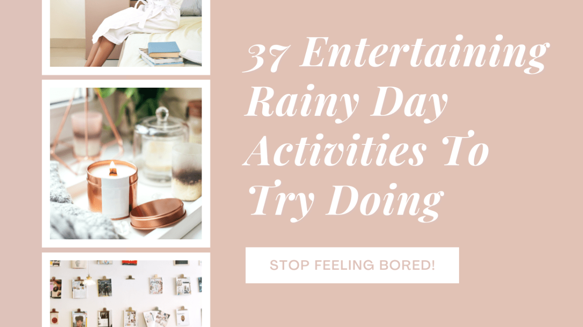 37 Entertaining Rainy Day Activities To Try Doing
