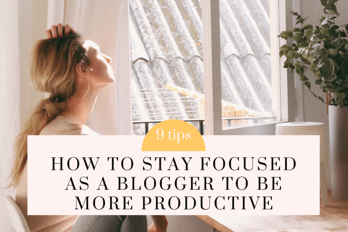 How To Stay Focused As A Blogger To Be More Productive