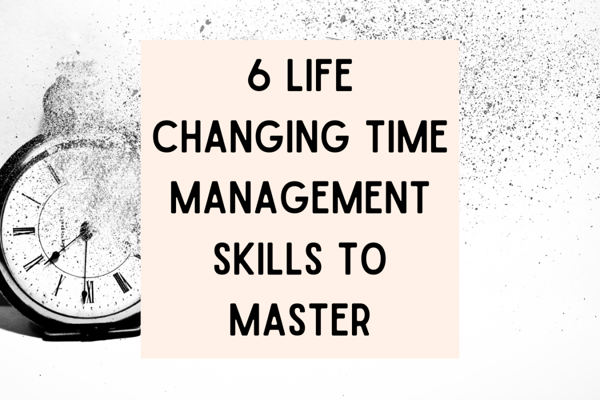 6 Life Changing Time Management Skills To Master