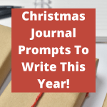 Christmas Journal Prompts To Write This Year!