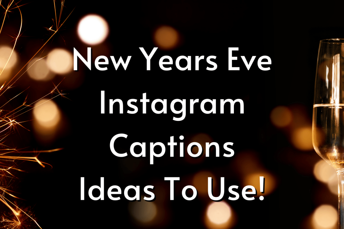 New Years Eve Instagram Captions Ideas To Use!