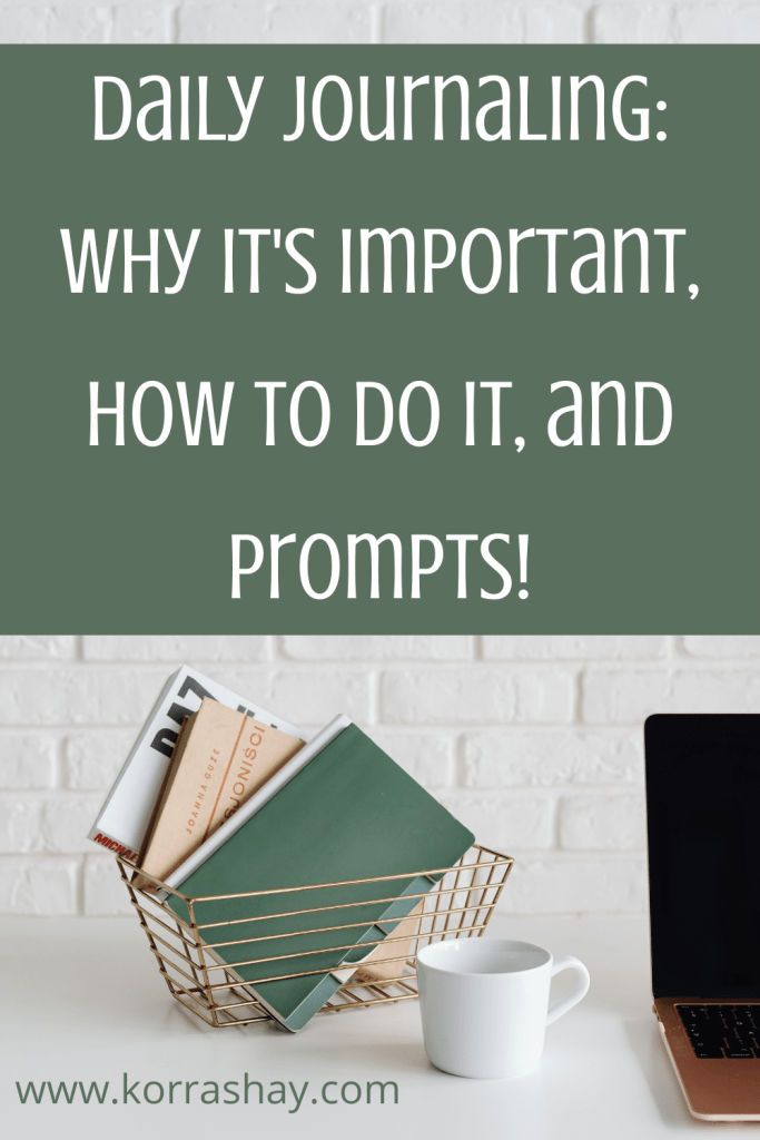 Daily Journaling: Why it's important, how to do it, and prompts!