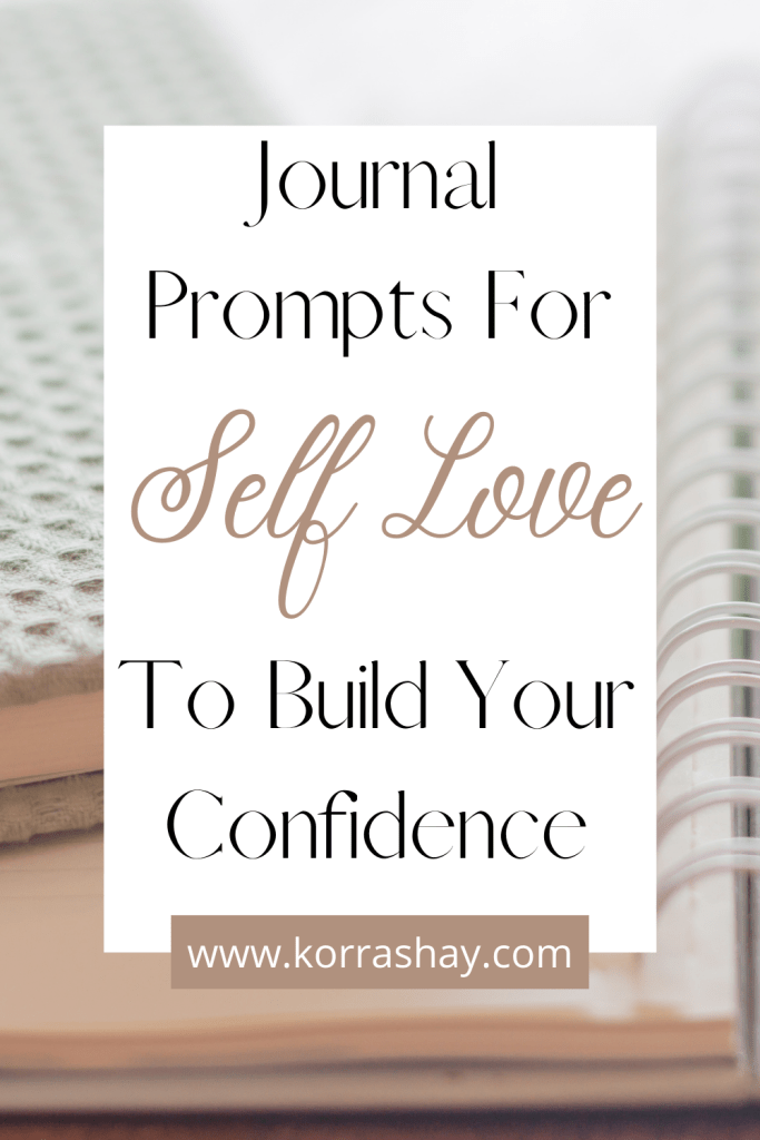 Journal Prompts For Self Love To Build Your Confidence