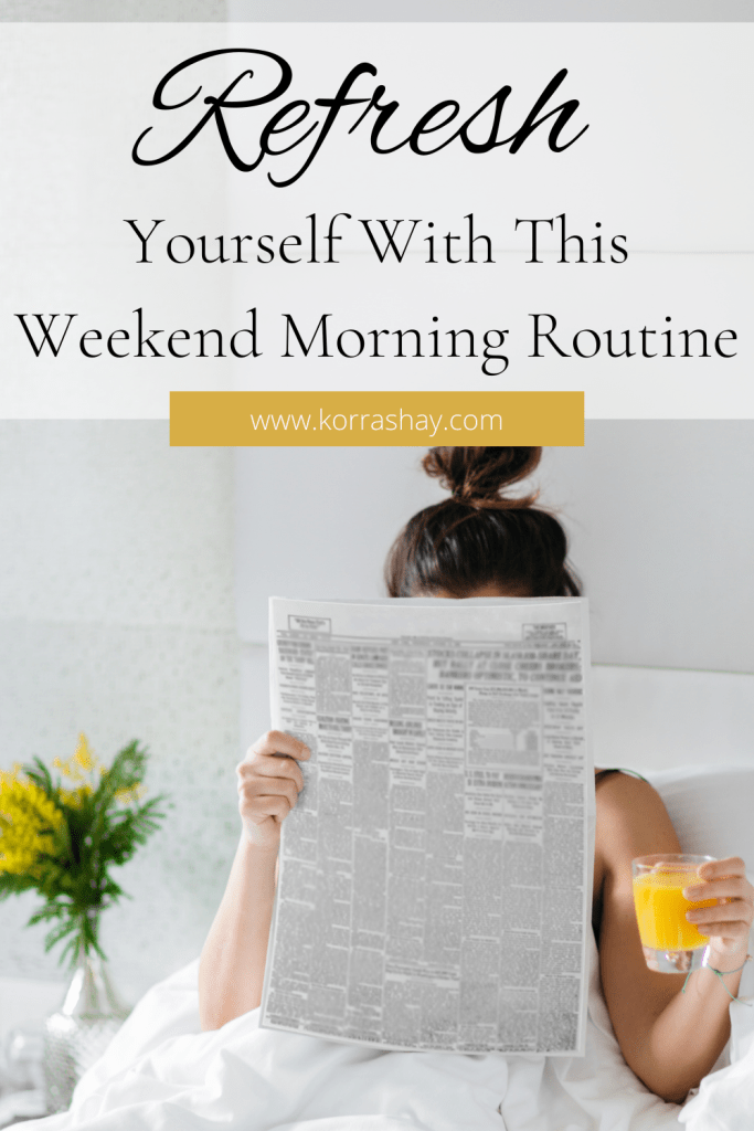 Refresh Yourself With This Weekend Morning Routine
