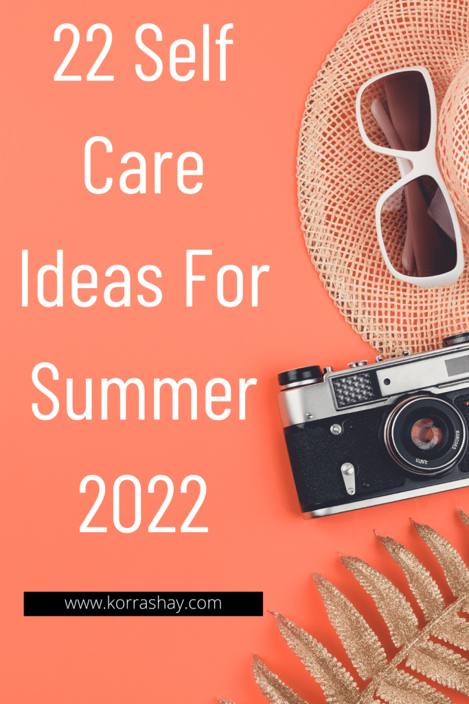 22 Self Care Ideas For Summer 2022