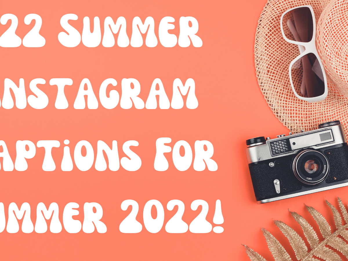 122 Summer Instagram Captions For Summer 2022!