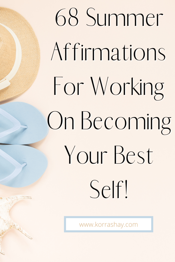 68 Summer Affirmations For Working On Becoming Your Best Self!
