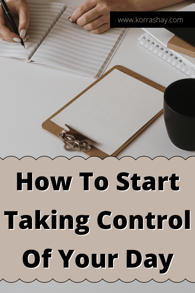 How To Start Taking Control Of Your Day
