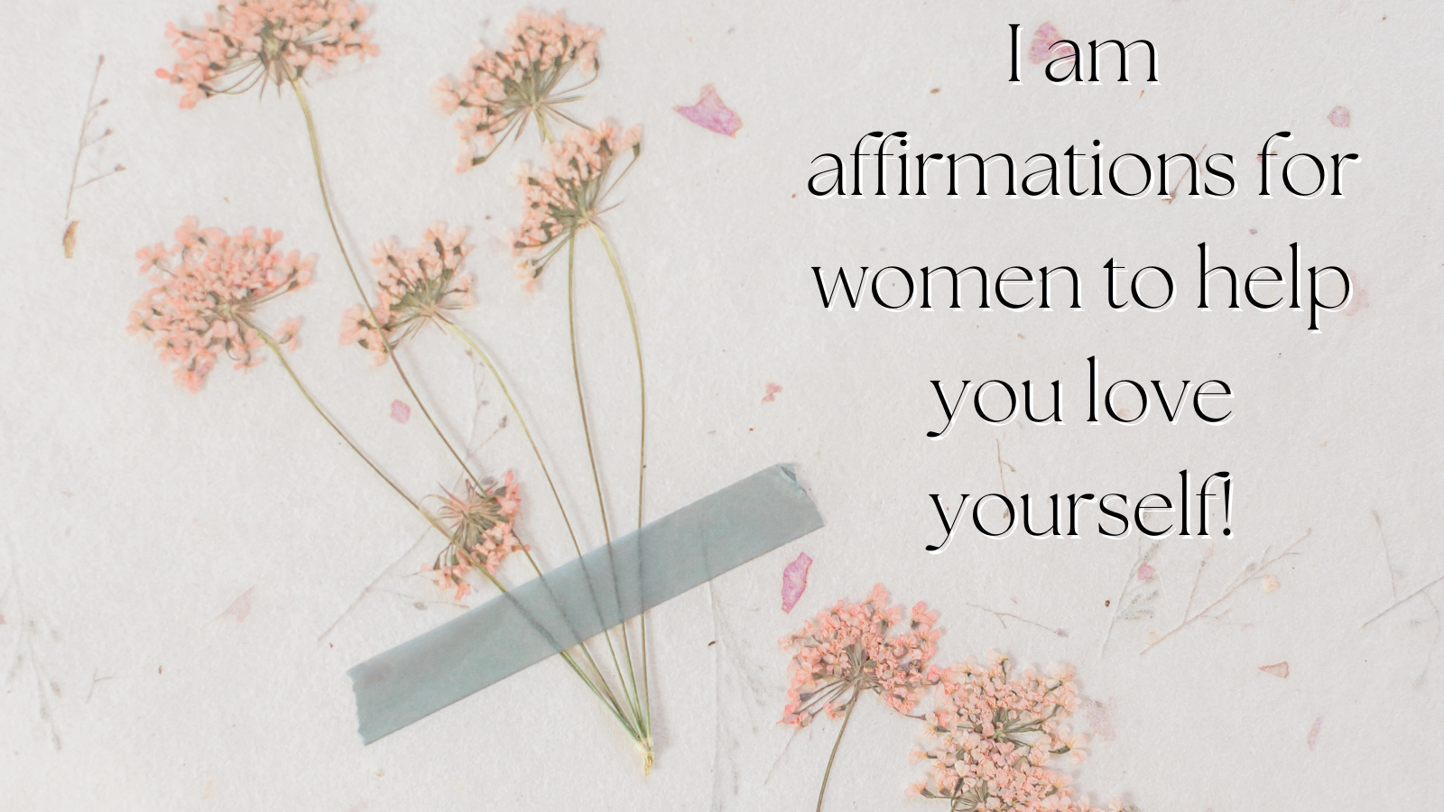 I am affirmations for women to help you love yourself! – KorraShay.com