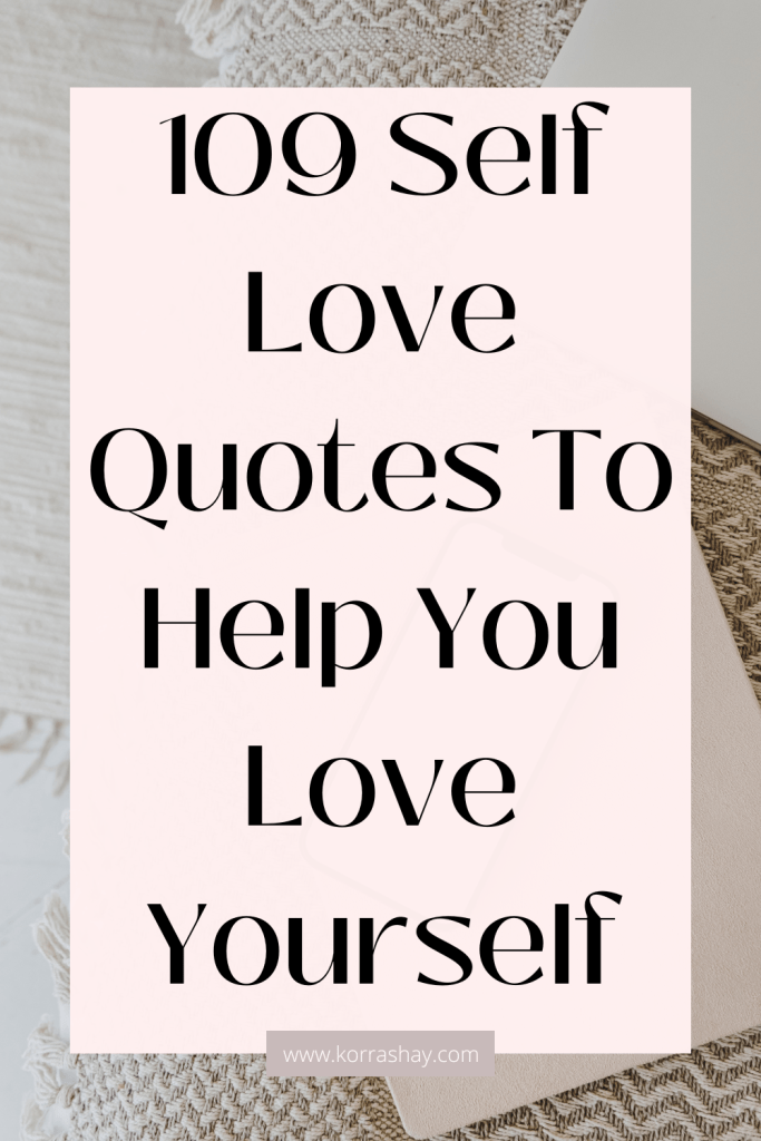 109 Self Love Quotes To Help You Love Yourself