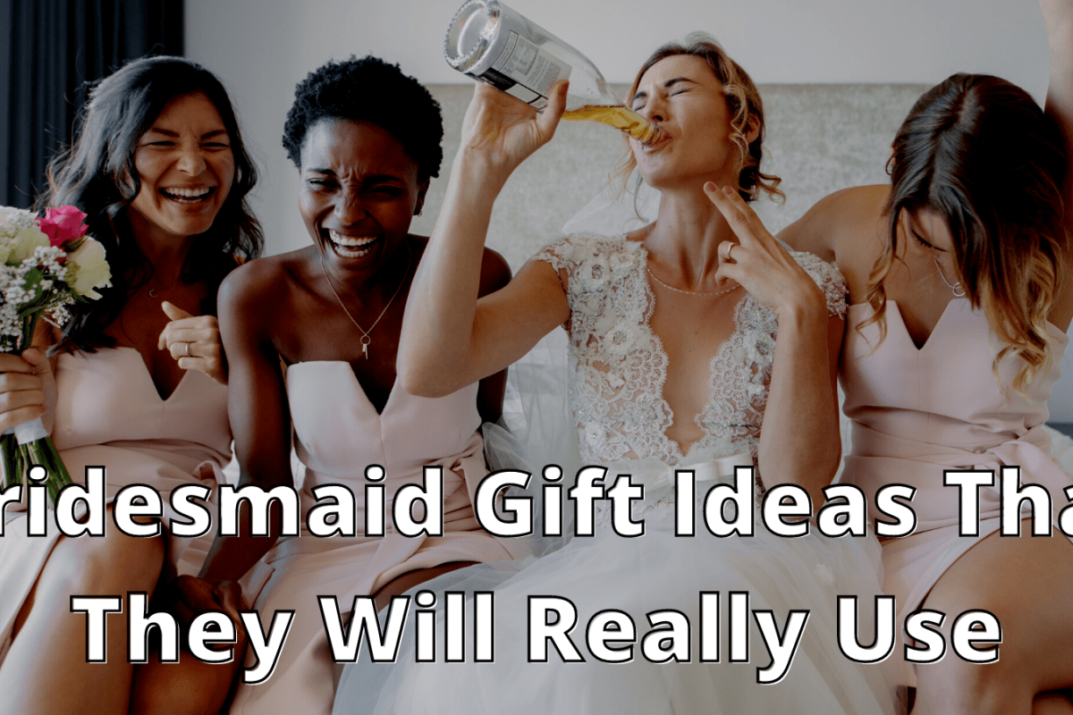 Bridesmaid Gift Ideas That They Will Really Use