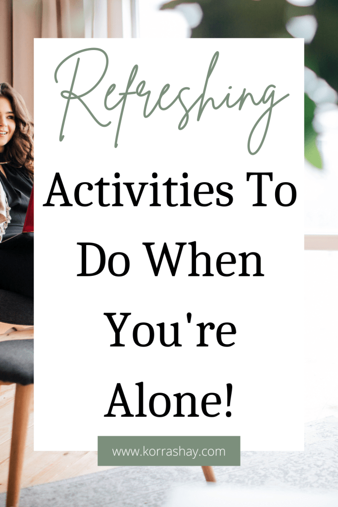 Refreshing Activities To Do When You're Alone