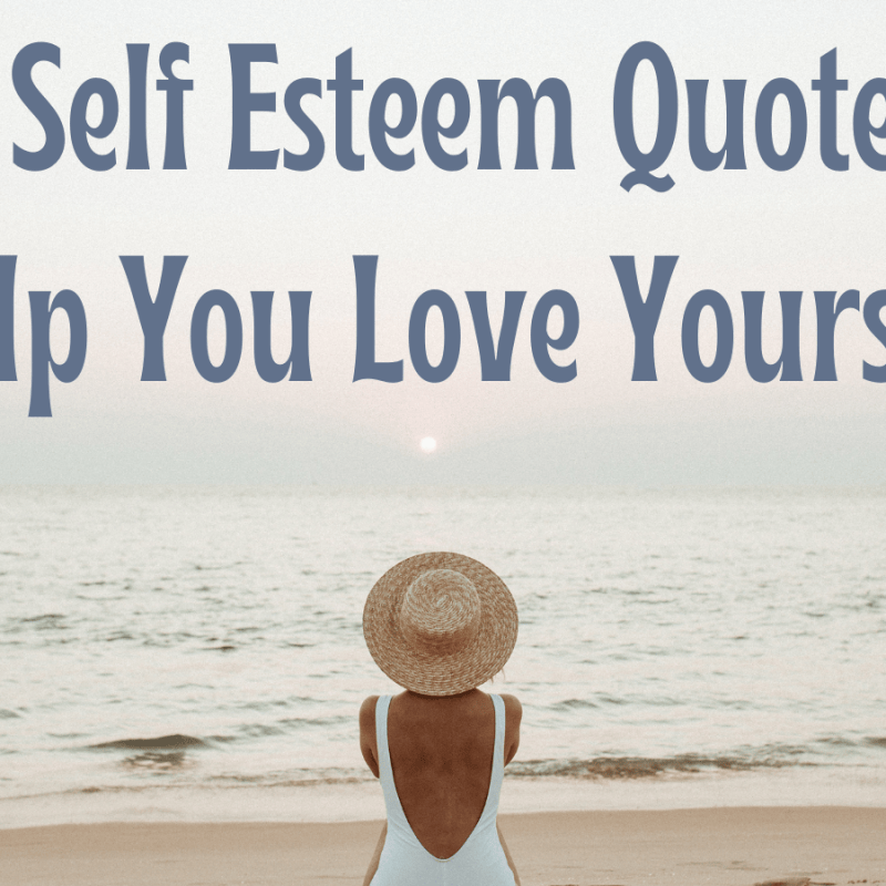 109 Self Esteem Quotes To Help You Love Yourself – KorraShay.com