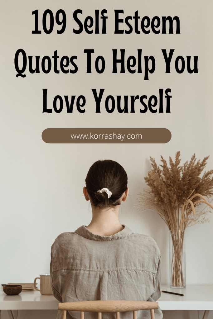 109 Self Esteem Quotes To Help You Love Yourself