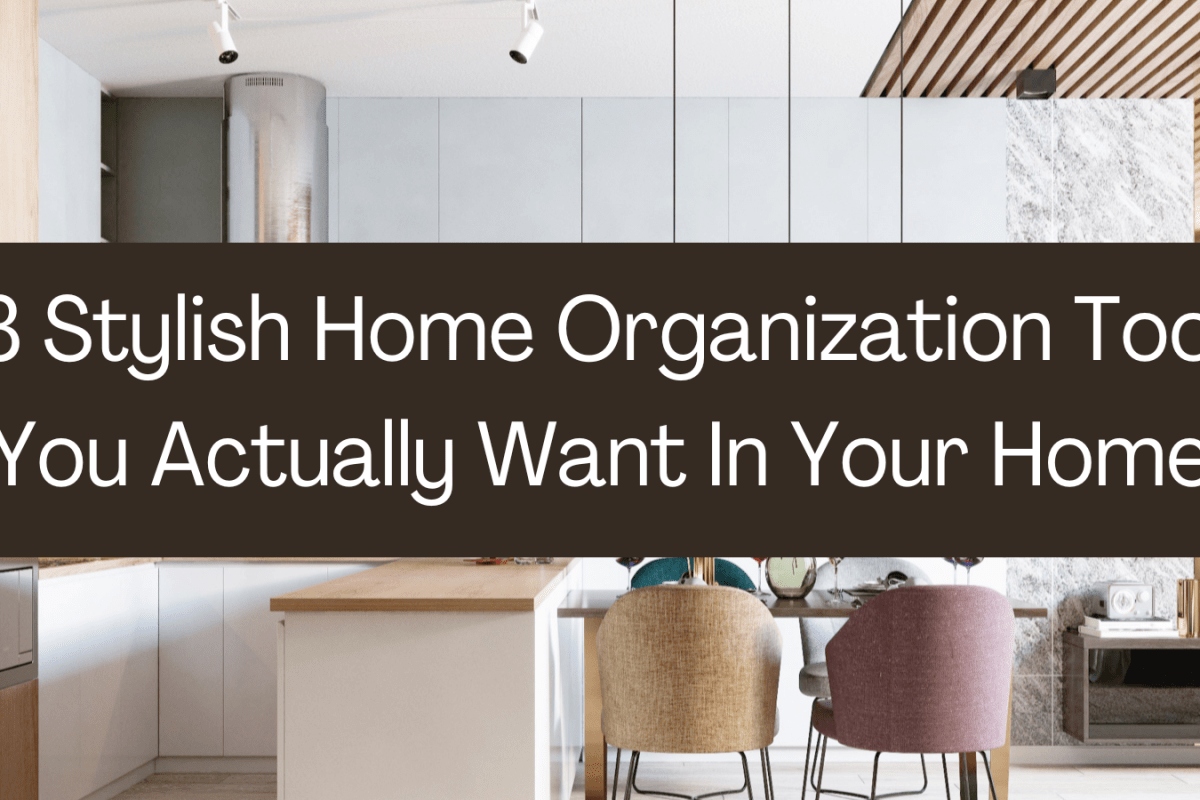 38 Stylish Home Organization Tools You Actually Want In Your Home