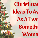 Christmas Gift Ideas To Ask For As A Twenty Something Woman