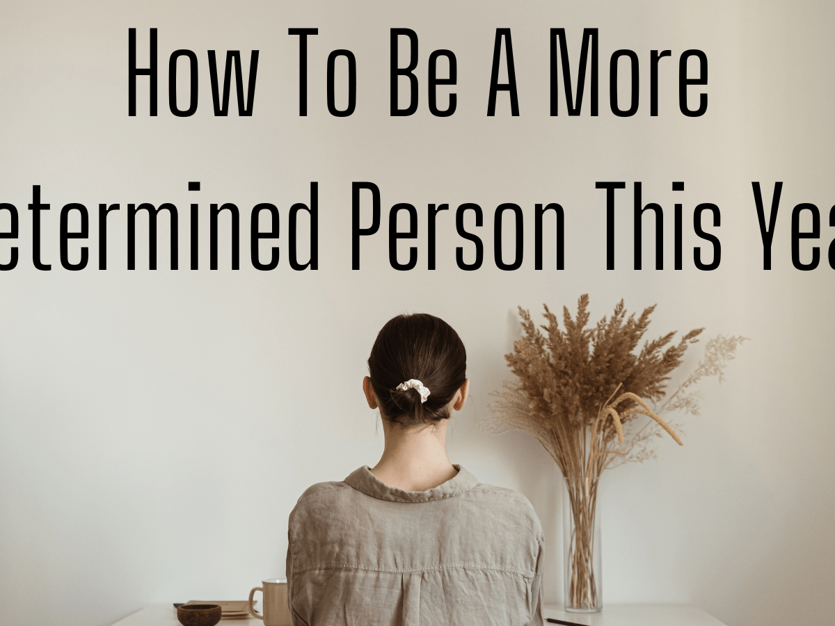 How To Be A More Determined Person This Year
