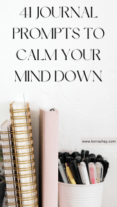 41 JOURNAL PROMPTS TO CALM YOUR MIND DOWN-3