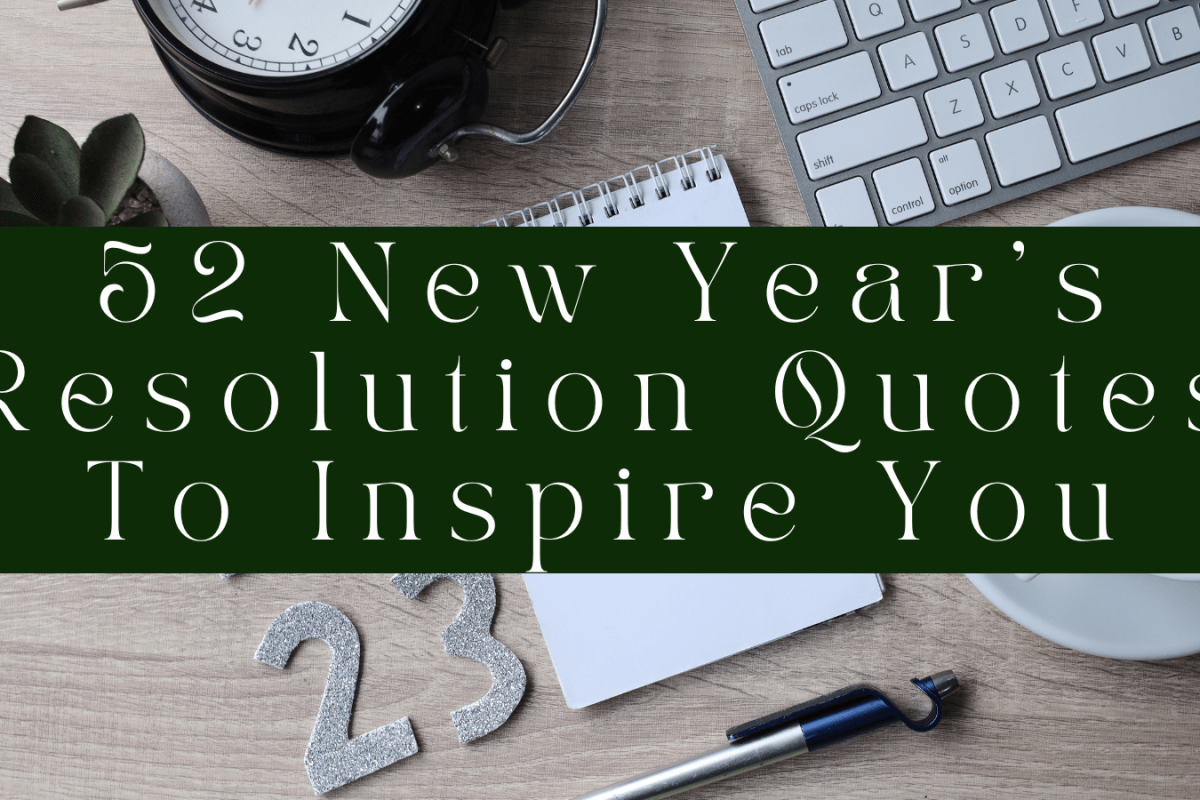 52 New Year's Resolution Quotes To Inspire You