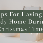 Tips For Having A Tidy Home During Christmas Time!