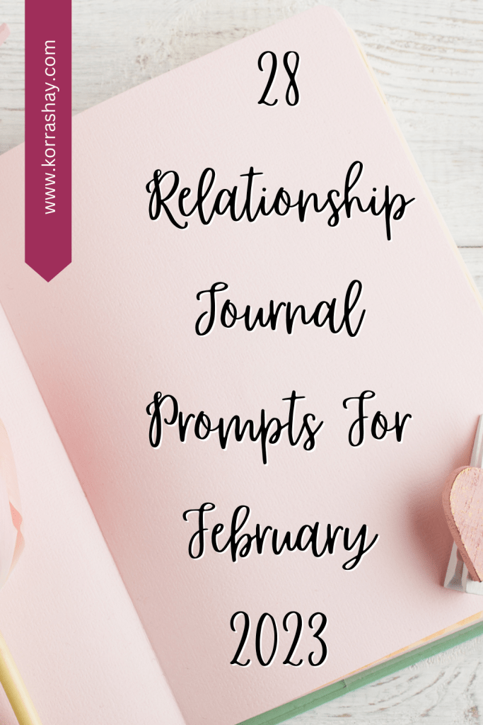 28 Relationship Journal Prompts For February 2023
