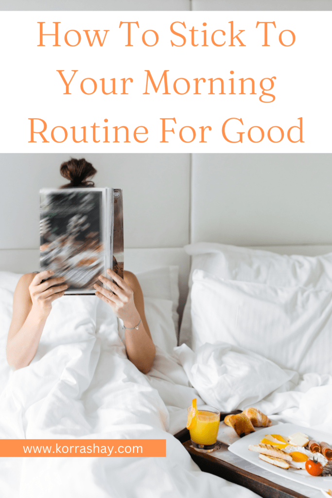 How To Stick To Your Morning Routine For Good