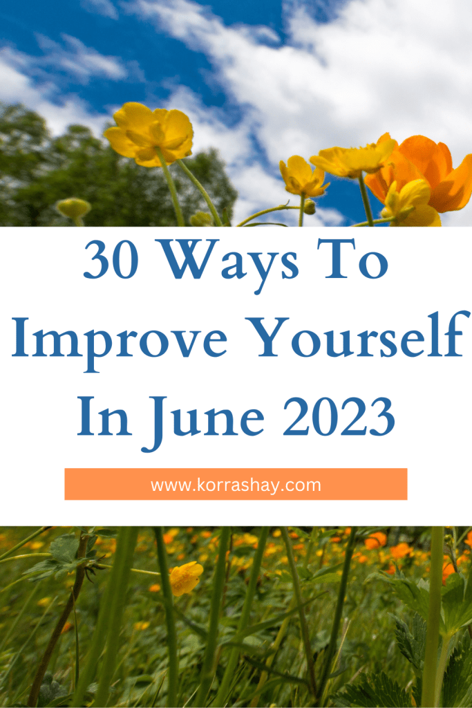 30 Ways To Improve Yourself In June 2023