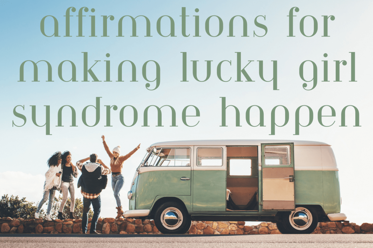 Affirmations For Making Lucky Girl Syndrome Happen