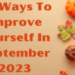 30 Ways To Improve Yourself In September 2023