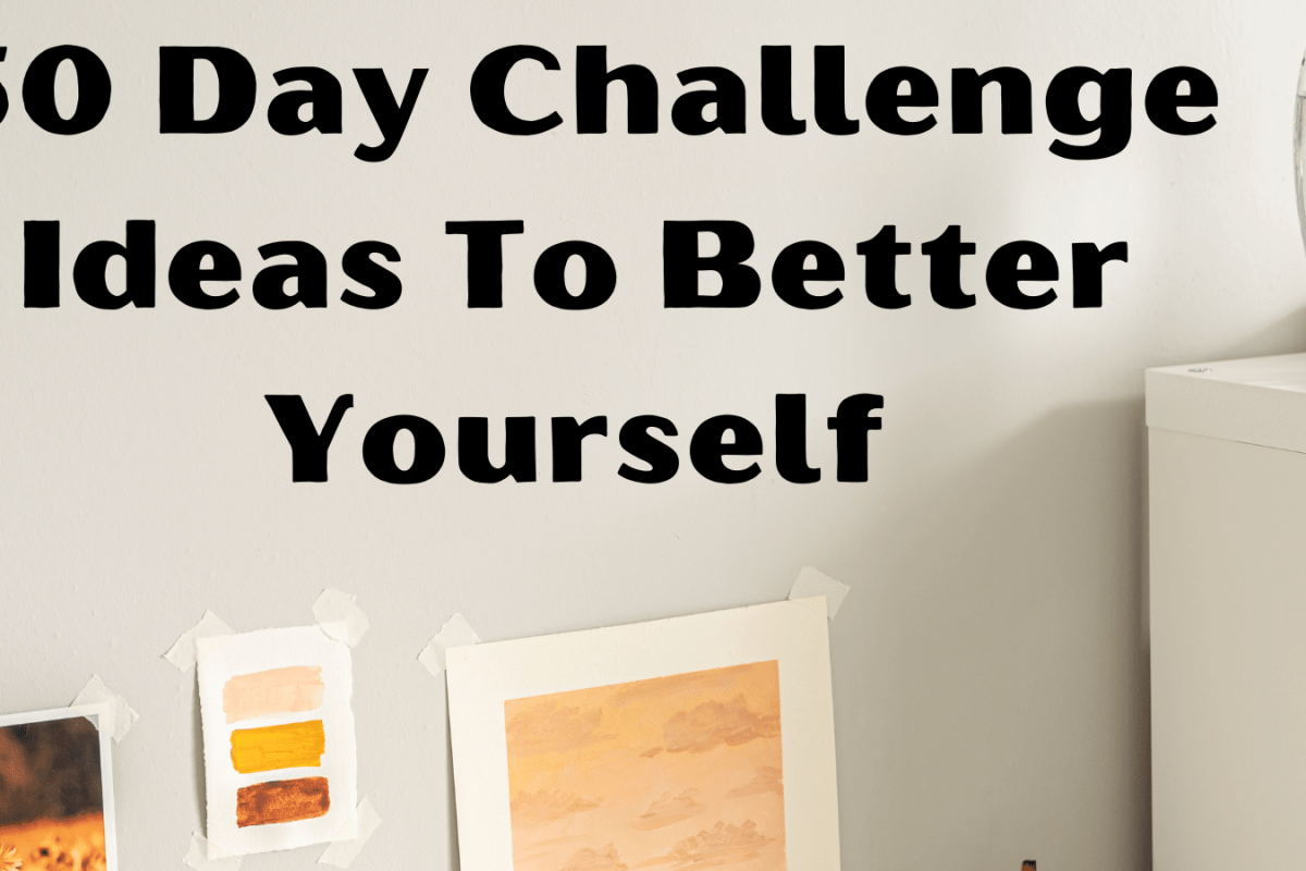 50 Day Challenge Ideas To Better Yourself