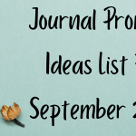 Journal Prompts Ideas List For September 2023