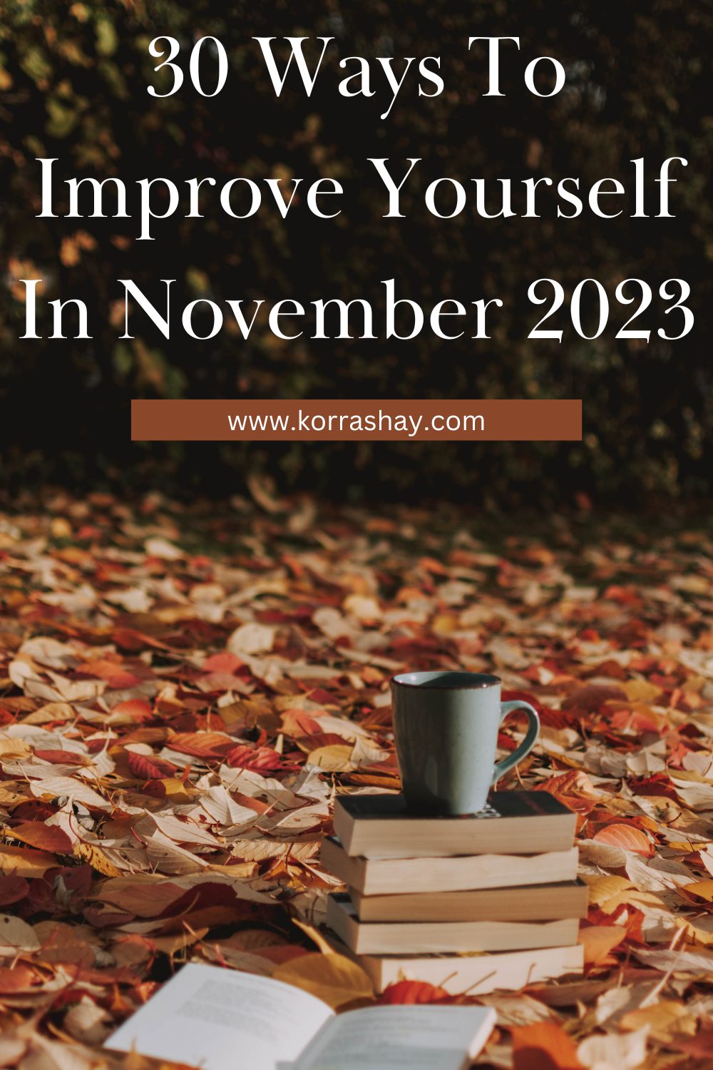 30 Ways To Improve Yourself In November 2023