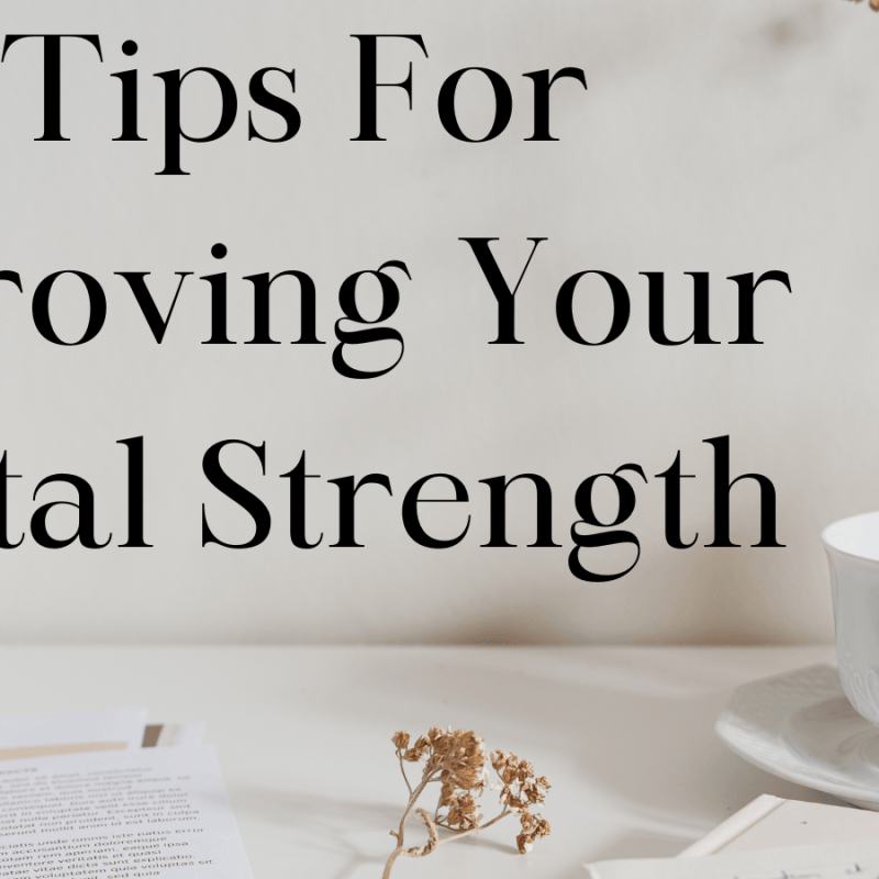8 Tips For Improving Your Mental Strength – KorraShay.com