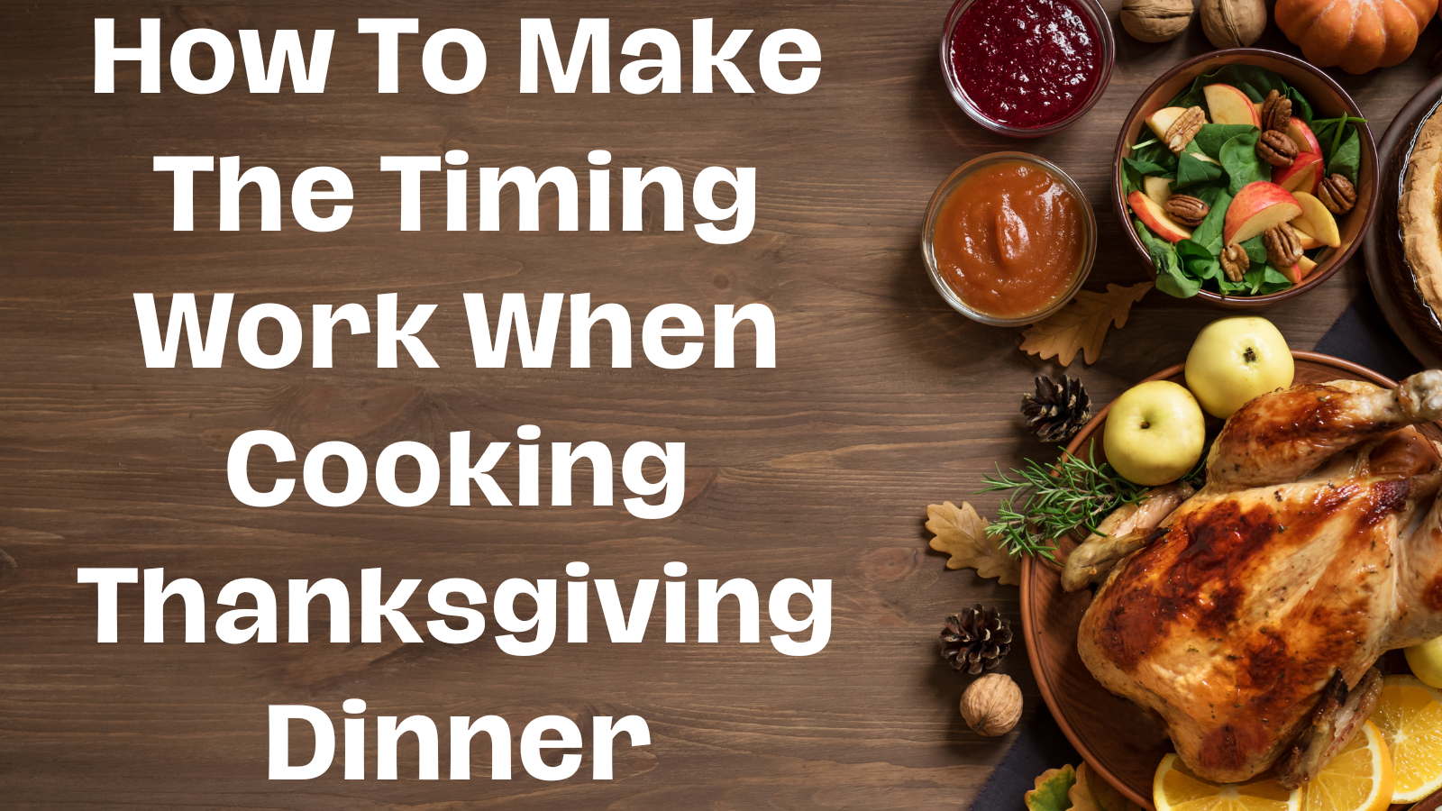 Timimg Cooking How To Make The Timing Work When Cooking Thanksgiving Dinner ...