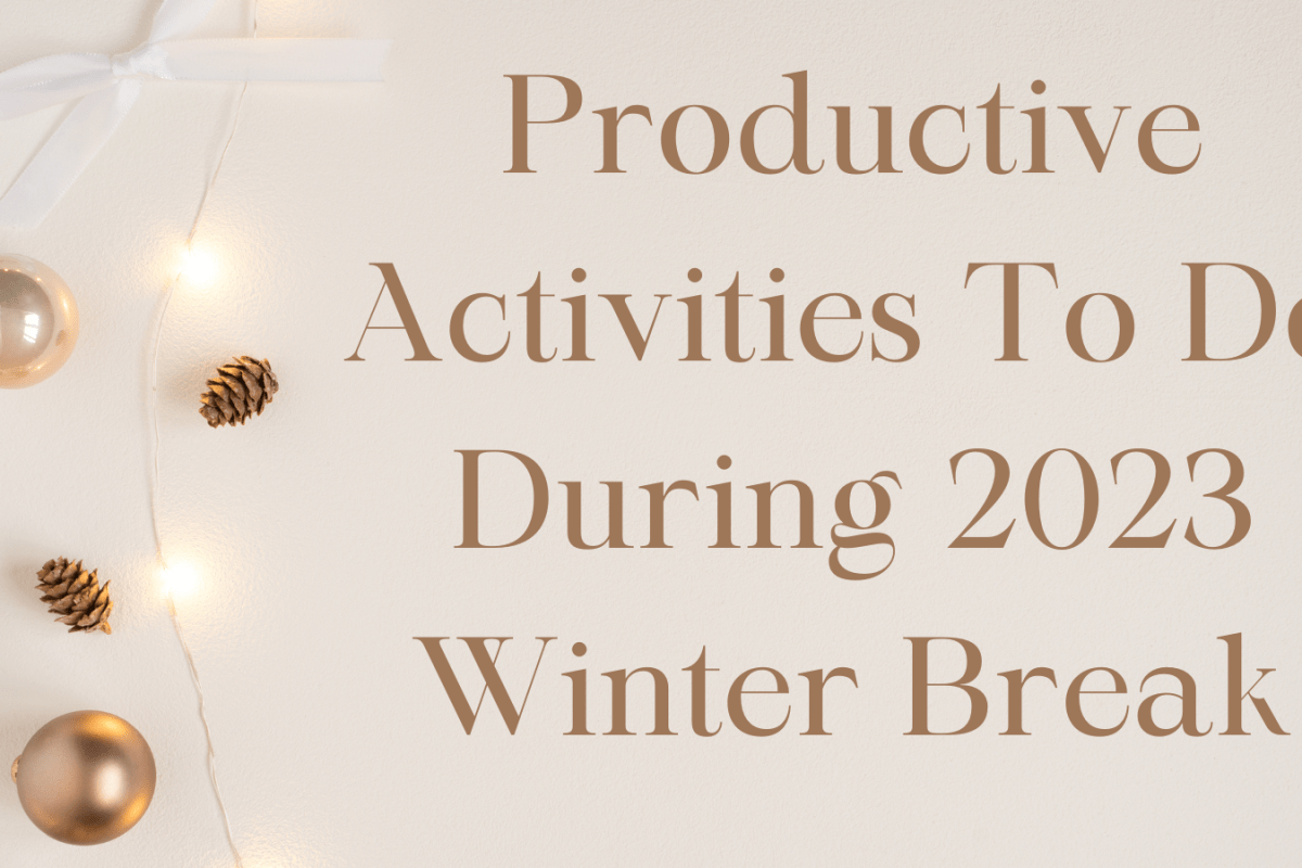 Productive Activities To Do During 2023 Winter Break