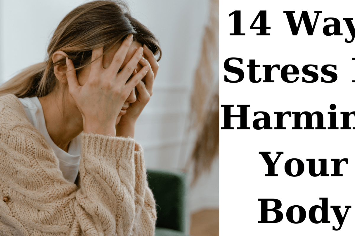 14 Ways Stress Is Harming Your Body