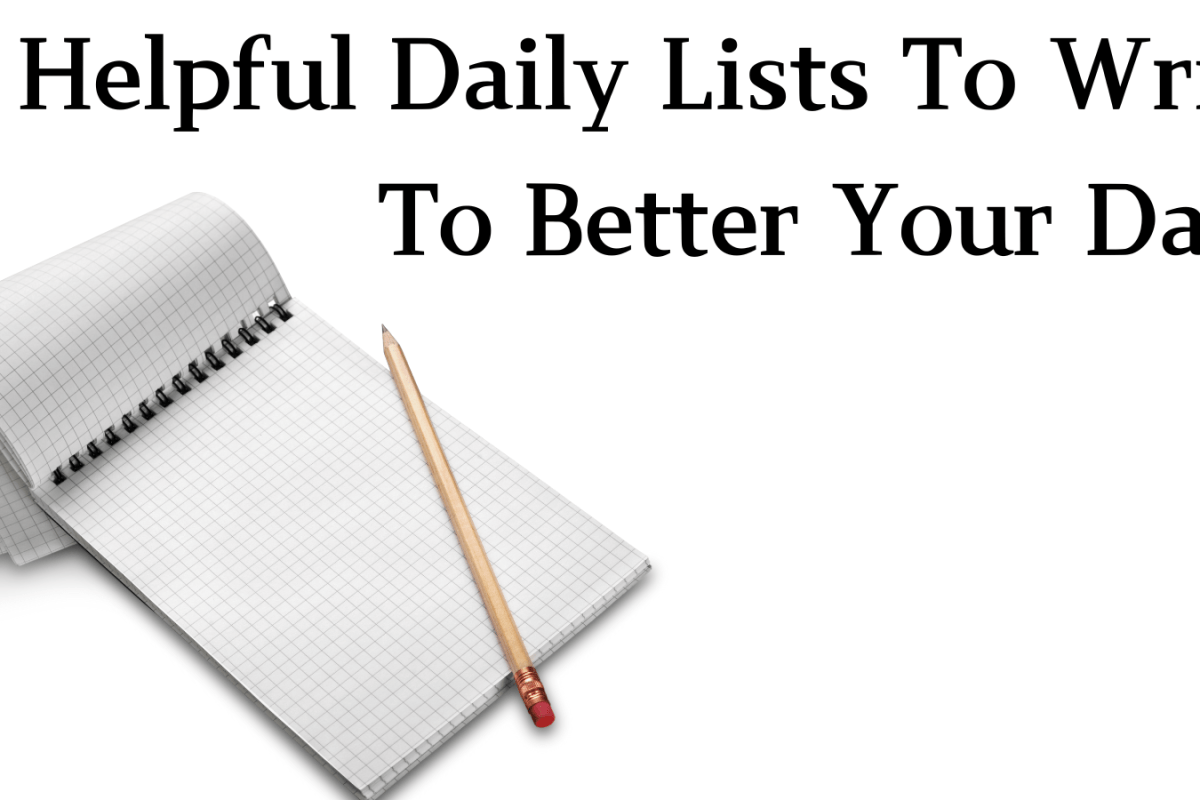 8 Helpful Daily Lists To Write To Better Your Days