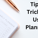Tips and Tricks For Using A Planner In 2024