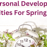 24 Personal Development Activities For Spring 2024